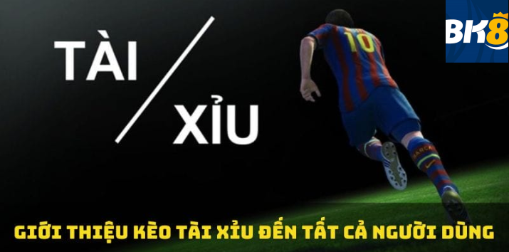 Kèo tài xỉu bóng đá